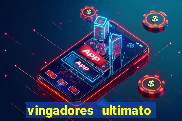 vingadores ultimato filme completo dublado